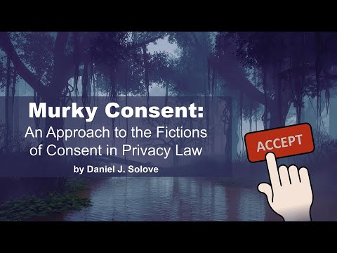 Murky Consent: An Approach to the Fictions of Consent in Privacy Law