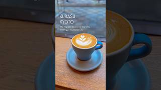 KURASU KYOTO STAND ☕️ #kyoto#kyotocafe #cafe#coffee #japan #japancafe#vlog