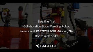 The Spool Welding Robot is Going to FABTECH 2018 (Atlanta)!