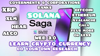 SOLANA MOBILE PHONE “SAGA” CRYPTO, WEB 3 DON’T BE DISTRACTED LEARN, INVEST, FINANCE GOVT, CORP WORLD
