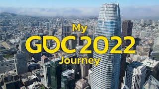 My GDC 2022 Journey