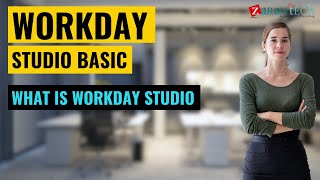 What is Workday Studio | Workday Studio Basic Training | ZaranTech