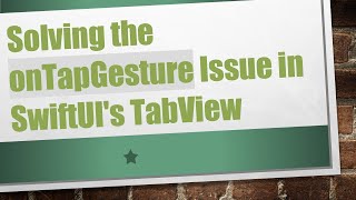 Solving the onTapGesture Issue in SwiftUI's TabView