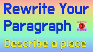 Rewrite a Paragraph ESL Writing | Describe a Place | Easy Steps