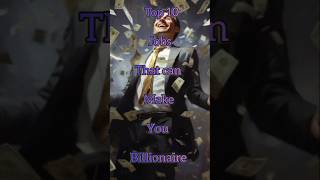 Top 10 jobs that can make you billionaire 💯🤔#@An10verse #shorts #ytshorts #top10