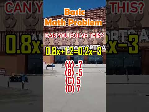 0.8x+1.2=0.2x−3 (A) -7 (B) -5 (C) 5 (D) 7#MathTutor #shorts #viralvideochallenge #civilservices #fyp