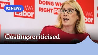 WA government criticises opposition over cost of election promises | ABC News