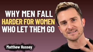 Why Men Fall Harder for Women Who Let Them Go | Matthew Hussey Motivational Speech