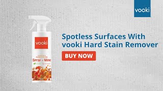 Remove Tough Stains With vooki Hard Stain Remover