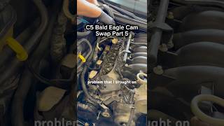 C5 Corvette Bald Eagle Cam Install | Part 5