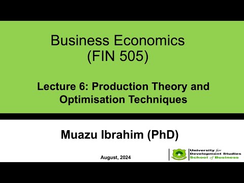 Lecture 6 Business Economics-Production Theory and Optimisation Techniques