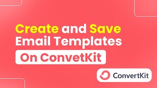 How to Create and Save Email Templates on ConvertKit (Easily)