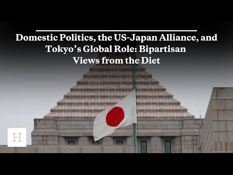 Domestic Politics, the US-Japan Alliance, and Tokyo’s Global Role: Bipartisan Views from the Diet