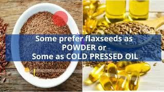 Flaxseed Powder or Flaxseed Oil Capsules: Which is better?