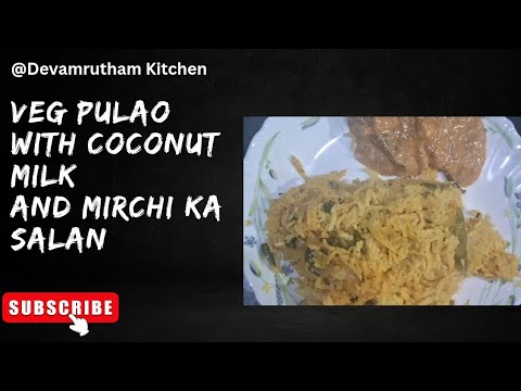 How To Make VEG Pulao With Coconut Milk & Mirchi Ka Salan Curry #Vegpulao #mirchikasalan#coconutmilk