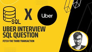 Uber | SQL Interview Question | Fetch The Third Transaction