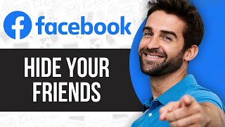 How to Hide Your Friends on Facebook