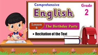 English Class 2 Lesson 6 The Birthday Party | Recitation Of The Text | Now Course 2023