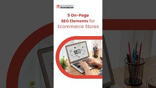5 On-Page SEO Elements for Ecommerce Success #ecommerce #onpageseo #seoexpertscompanyindia
