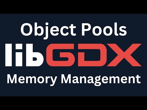 Libgdx Memory Management: Object Pools