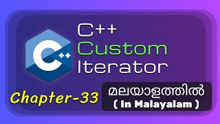 How to create custom Iterators C++ | Basics of C++ Programming - 33 | C++/CPP Tutorial in Malayalam