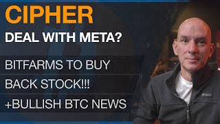 Cipher Rumor Of Deal With Meta! Bitfarms Buying Back Shares! Miners & Bitcoin Up Today!