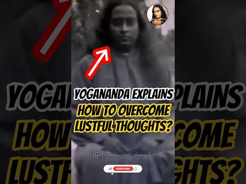 How to Overcome Lust - Paramahansa Yogananda #shorts