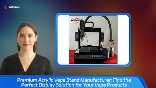 Premium Acrylic Vape Stand Manufacturer: Find the Perfect Display Solution for Your Vape Products
