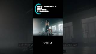 PART 2 - Crushed by Gravity: What If Earth’s Gravity Decuple Overnight? #whatif #mindblown #gravity