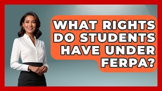 What Rights Do Students Have Under FERPA? - Consumer Laws For You