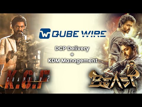 Qube Wire - Zero Dark Theatres | Beast & KGF - DCP Delivery + KDM Management | Qube Cinema