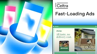Celtra's Fast-Loading Ads