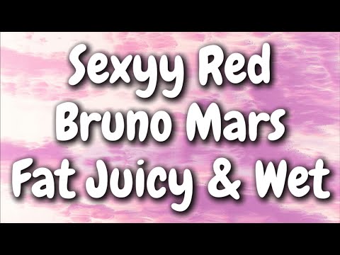 Sexyy Red & Bruno Mars - Fat Juicy & Wet (Lyrics)