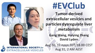 Gang Wang, Haiying Zhang, & David Lyden: Tumor-derived EVs dysregulate liver metabolism