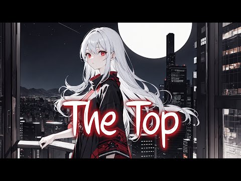 「Nightcore」 The Top - Natalie Jane (from the Netflix Film "UGLIES") ♡ (Lyrics)