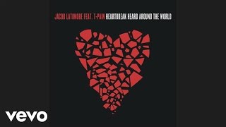 Jacob Latimore - Heartbreak Heard Around the World (Audio) ft. T-Pain