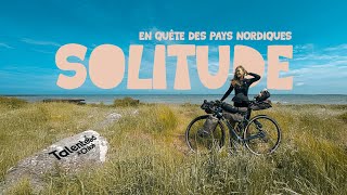 SOLITUDE - 1 month of bikepacking (Part 1/2)
