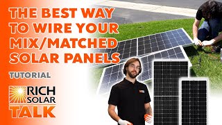 Mix and Matching Solar Panels When Upgrading a Pre-Existing System | RICH SOLAR TALK