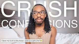 Your crush confessions...