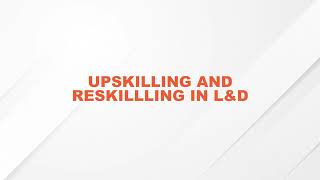 How to Effectively Upskill and Reskill your Workforce?