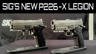 SIG’S New P226 X LEGION- SIG NEXT 2025