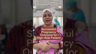 Successful Pregnancy Outcome for High-Risk Patient  #Infertility #ICSI #HighRiskPregnancy