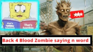 Back 4 Blood Zombies saying n word!!!
