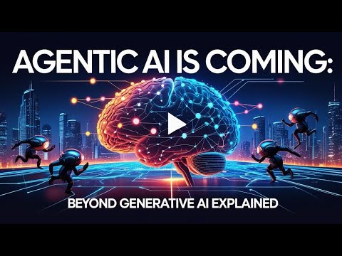 Agentic AI Is Coming: Beyond Generative AI Explained