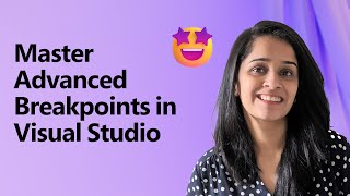 Master Advanced Breakpoints in Visual Studio