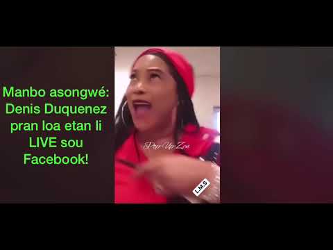Manbo Asongwé- Denis Duquenez / Manbo 6 mill homme pran loa live sou Facebook.