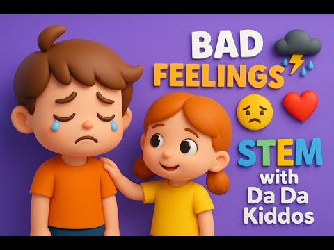 What Are Bad Feelings? 😢 Emotional Learning | STEM Education