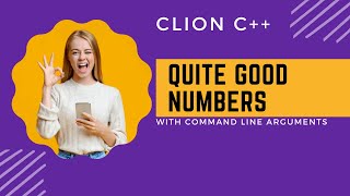 Quite Good Numbers in C++ | Clion | Command Line Arguments | Clion Build Configuration