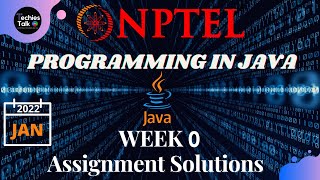 NPTEL Programming In Java WEEK 0 Quiz Assignment Solutions | Swayam 2022 | IIT Kharagpur