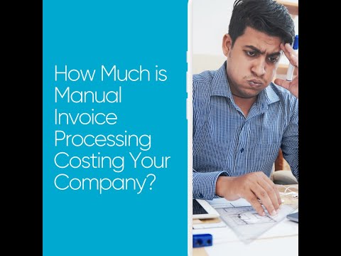 How Much is Manual Invoice Processing Costing Your Company?